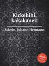 Kickehihi, kakakanei! - J.H. Schein