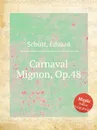 Carnaval Mignon, Op.48 - E. Schütt