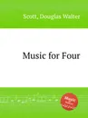 Music for Four - D.W. Scott