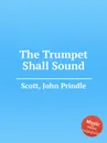 The Trumpet Shall Sound - J.P. Scott