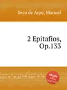 2 Epitafios, Op.133 - M.S. de Arpe