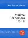 Minimal for Somoza, Op.117 - M.S. de Arpe