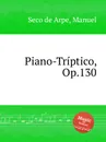 Piano-Triptico, Op.130 - M.S. de Arpe