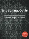 Trio Sonata, Op.56 - M.S. de Arpe