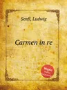 Carmen in re - L. Senfl