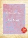 Ave Maria - H.R. Shelley