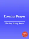 Evening Prayer - H.R. Shelley