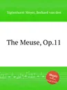 The Meuse, Op.11 - B.van den S. Meyer