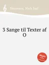 3 Sange til Texter af O - N.J. Simonsen