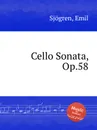 Cello Sonata, Op.58 - E. Sjоgren