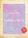 Erotikon, Op.10 - E. Sjоgren