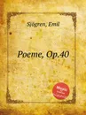 Poeme, Op.40 - E. Sjоgren