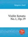 Violin Sonata No.1, Op.19 - E. Sjоgren