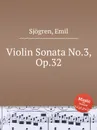 Violin Sonata No.3, Op.32 - E. Sjоgren