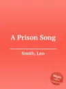 A Prison Song - L. Smith