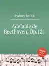 Adelaide de Beethoven, Op.121 - S. Smith