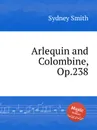 Arlequin and Colombine, Op.238 - S. Smith