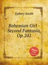 Bohemian Girl - Second Fantasia, Op.241 - S. Smith
