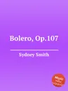 Bolero, Op.107 - S. Smith