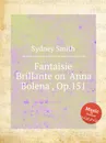 Fantaisie Brillante on 'Anna Bolena', Op.151 - S. Smith
