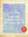 Fantaisie Brillante on 'La Favorite', Op.71 - S. Smith
