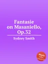 Fantasie on Masaniello, Op.32 - S. Smith