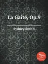 La Gaitе, Op.9 - S. Smith