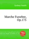 Marche Funebre, Op.175 - S. Smith