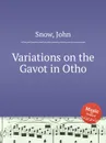 Variations on the Gavot in Otho - J. Snow