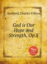 God is Our Hope and Strength, Op.8 - C.V. Stanford