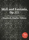 Idyll and Fantasia, Op.121 - C.V. Stanford