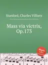 Mass via victrix, Op.173 - C.V. Stanford