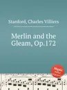 Merlin and the Gleam, Op.172 - C.V. Stanford