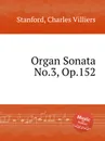 Organ Sonata No.3, Op.152 - C.V. Stanford