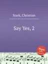 Say Yes, 2 - C. Stark