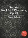 Sonata No.1 for 2 Clarinets, Op.49 - R. Stark