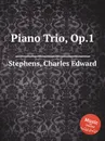 Piano Trio, Op.1 - C.E. Stephens