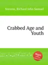 Crabbed Age and Youth - R.J.S. Stevens