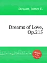 Dreams of Love, Op.215 - J.E. Stewart