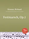 Festmarsch, Op.1 - R. Strauss