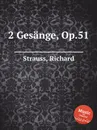 2 Gesange, Op.51 - R. Strauss
