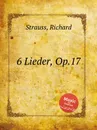 6 Lieder, Op.17 - R. Strauss