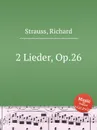 2 Lieder, Op.26 - R. Strauss