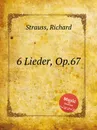 6 Lieder, Op.67 - R. Strauss