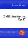 2 Militarmarsche, Op.57 - R. Strauss