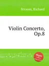 Violin Concerto, Op.8 - R. Strauss