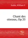 Chant des oiseaux, Op.35 - W.F. Sudds