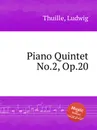 Piano Quintet No.2, Op.20 - L. Thuille