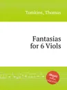 Fantasias for 6 Viols - T. Tomkins