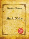 Music Divine - T. Tomkins